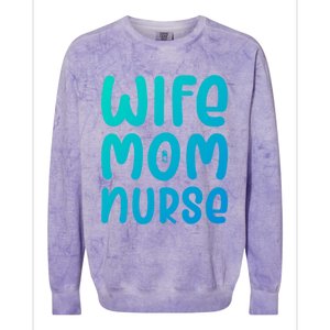 Wife Mom Nurse Doctor Hospital Medical Quotes Gift Colorblast Crewneck Sweatshirt