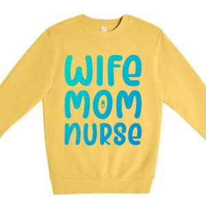 Wife Mom Nurse Doctor Hospital Medical Quotes Gift Premium Crewneck Sweatshirt