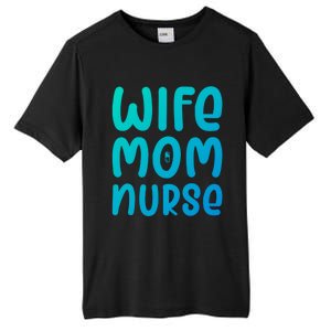 Wife Mom Nurse Doctor Hospital Medical Quotes Gift Tall Fusion ChromaSoft Performance T-Shirt