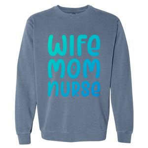 Wife Mom Nurse Doctor Hospital Medical Quotes Gift Garment-Dyed Sweatshirt