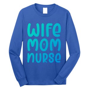 Wife Mom Nurse Doctor Hospital Medical Quotes Gift Long Sleeve Shirt