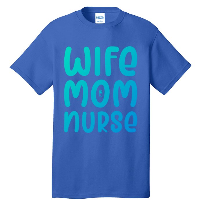 Wife Mom Nurse Doctor Hospital Medical Quotes Gift Tall T-Shirt