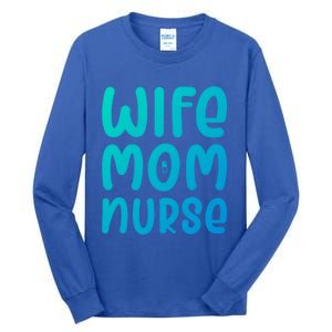 Wife Mom Nurse Doctor Hospital Medical Quotes Gift Tall Long Sleeve T-Shirt