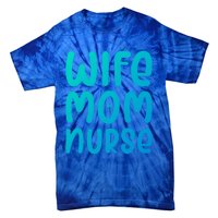 Wife Mom Nurse Doctor Hospital Medical Quotes Gift Tie-Dye T-Shirt