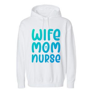 Wife Mom Nurse Doctor Hospital Medical Quotes Gift Garment-Dyed Fleece Hoodie