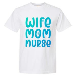 Wife Mom Nurse Doctor Hospital Medical Quotes Gift Garment-Dyed Heavyweight T-Shirt