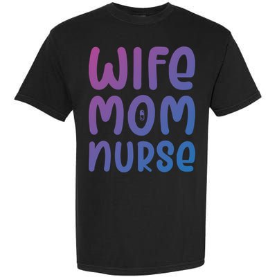 Wife Mom Nurse Doctor Hospital Medical Quotes Gift Garment-Dyed Heavyweight T-Shirt