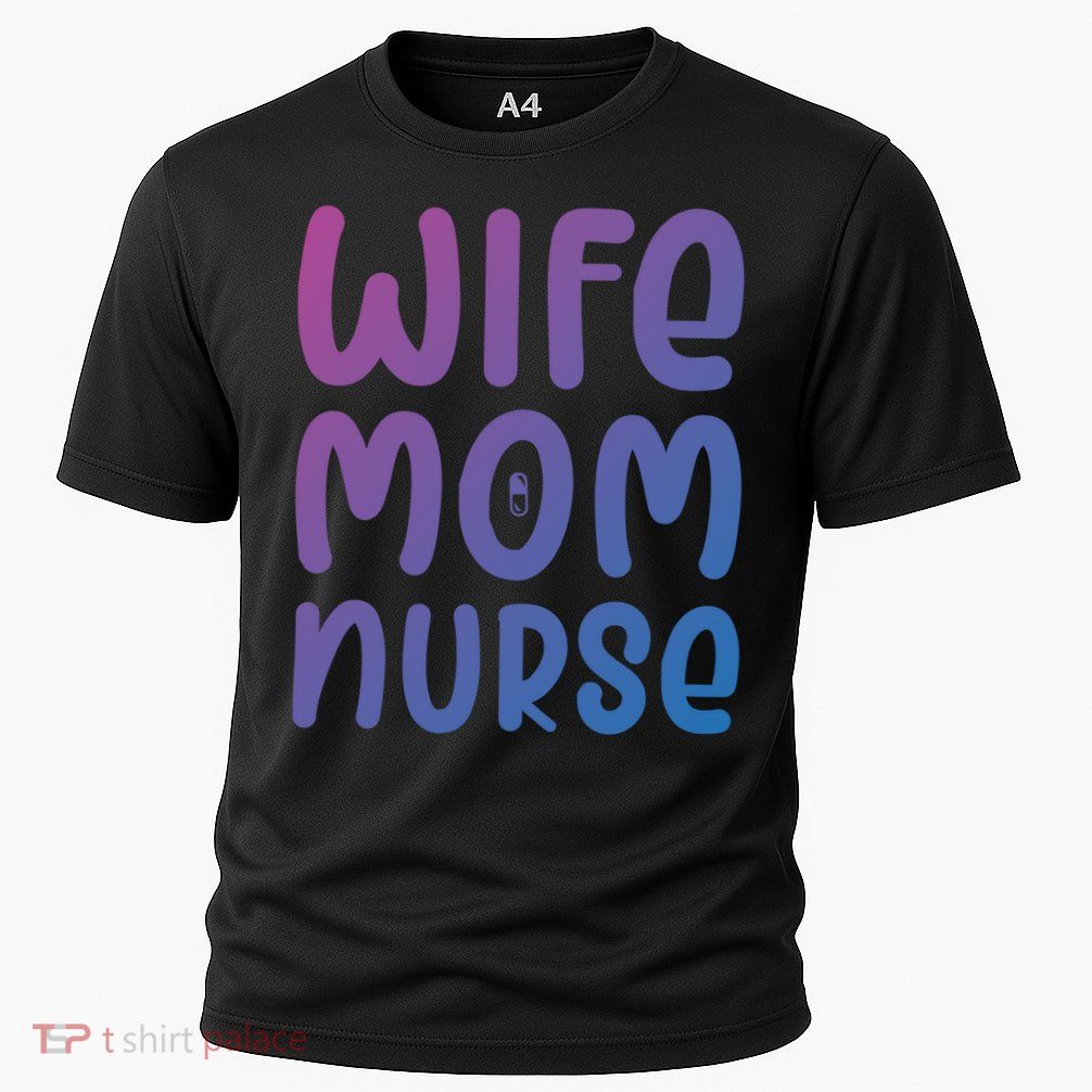Wife Mom Nurse Doctor Hospital Medical Quotes Gift Performance Shirt