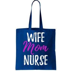 Wife Mom Nurse Meaningful Gift For Nurse Mother Tote Bag