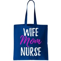 Wife Mom Nurse Meaningful Gift For Nurse Mother Tote Bag