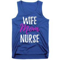 Wife Mom Nurse Meaningful Gift For Nurse Mother Tank Top