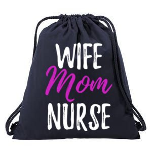 Wife Mom Nurse Meaningful Gift For Nurse Mother Drawstring Bag