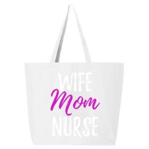 Wife Mom Nurse Meaningful Gift For Nurse Mother 25L Jumbo Tote