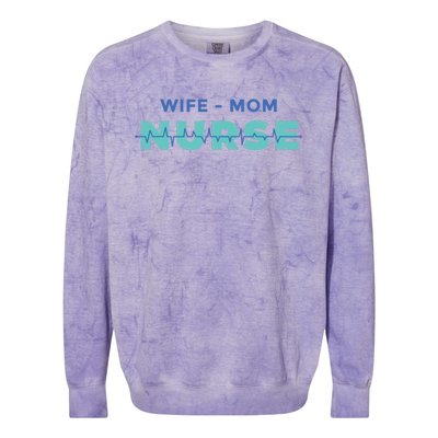 Wife Mom Nurse Great Gift Colorblast Crewneck Sweatshirt