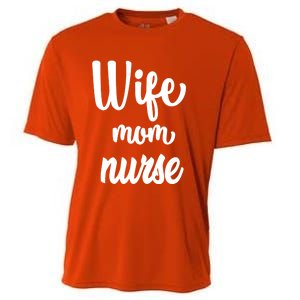 Wife Mom Nurse Gift Cooling Performance Crew T-Shirt