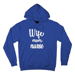 Wife Mom Nurse Gift Hoodie