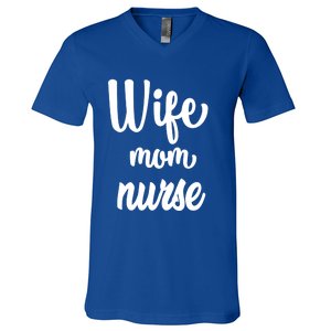 Wife Mom Nurse Gift V-Neck T-Shirt