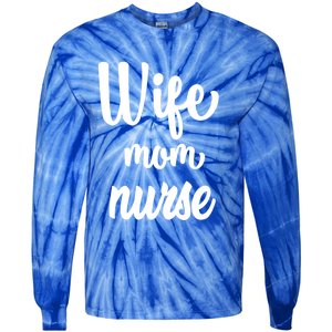 Wife Mom Nurse Gift Tie-Dye Long Sleeve Shirt