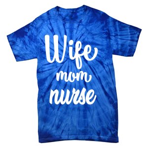 Wife Mom Nurse Gift Tie-Dye T-Shirt