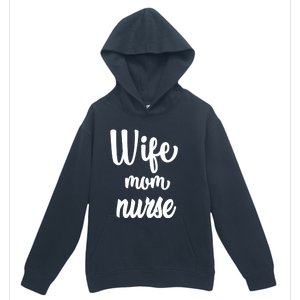 Wife Mom Nurse Gift Urban Pullover Hoodie