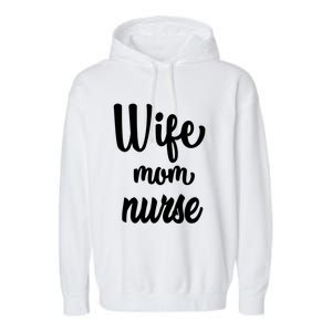 Wife Mom Nurse Gift Garment-Dyed Fleece Hoodie