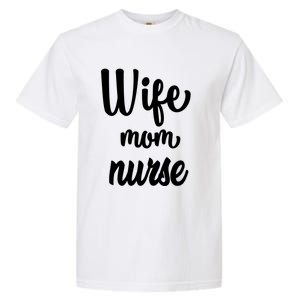 Wife Mom Nurse Gift Garment-Dyed Heavyweight T-Shirt