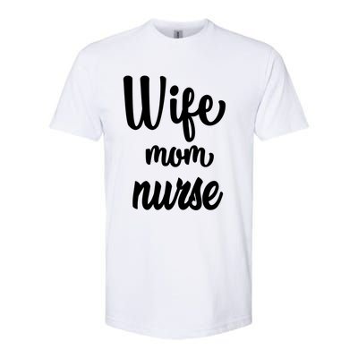 Wife Mom Nurse Gift Softstyle® CVC T-Shirt