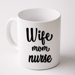 Wife Mom Nurse Gift Coffee Mug