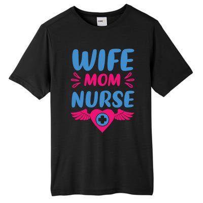 Wife Mom Nurse Nurses Rn Nurse Gift Tall Fusion ChromaSoft Performance T-Shirt