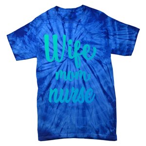 Wife Mom Nurse Gift Tie-Dye T-Shirt