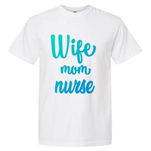 Wife Mom Nurse Gift Garment-Dyed Heavyweight T-Shirt