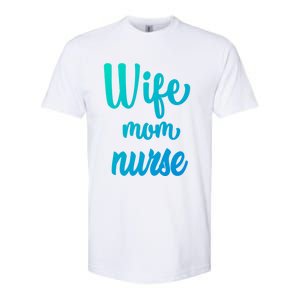 Wife Mom Nurse Gift Softstyle CVC T-Shirt