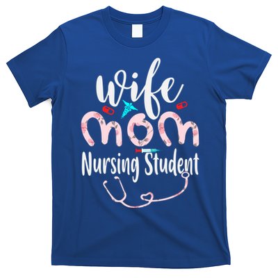 Wife Mom Nursing Student Mom Mothers Day Nurses Great Gift T-Shirt