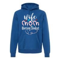 Wife Mom Nursing Student Mom Mothers Day Nurses Great Gift Premium Hoodie