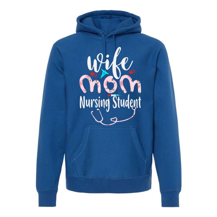 Wife Mom Nursing Student Mom Mothers Day Nurses Great Gift Premium Hoodie