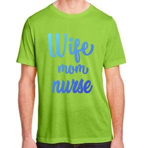 Wife Mom Nurse Gift Adult ChromaSoft Performance T-Shirt