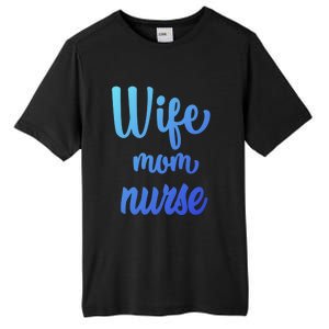 Wife Mom Nurse Gift Tall Fusion ChromaSoft Performance T-Shirt