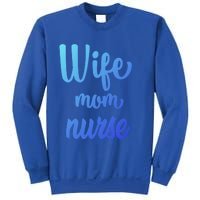 Wife Mom Nurse Gift Sweatshirt