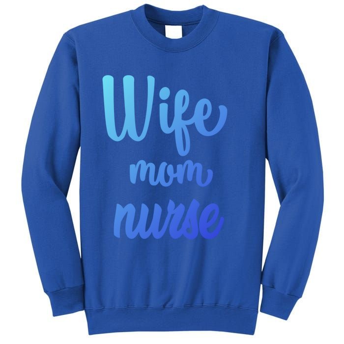 Wife Mom Nurse Gift Sweatshirt