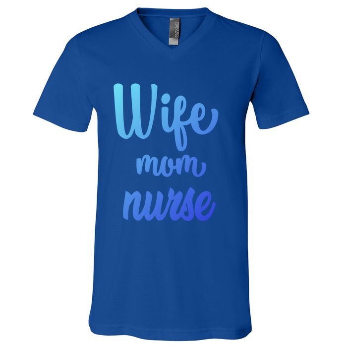 Wife Mom Nurse Gift V-Neck T-Shirt