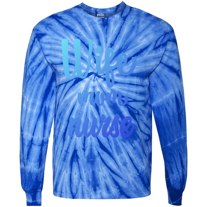 Wife Mom Nurse Gift Tie-Dye Long Sleeve Shirt