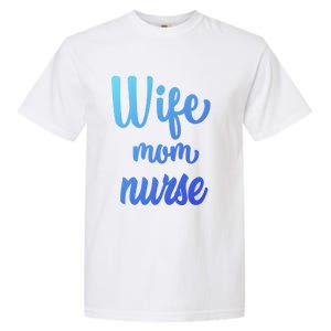 Wife Mom Nurse Gift Garment-Dyed Heavyweight T-Shirt