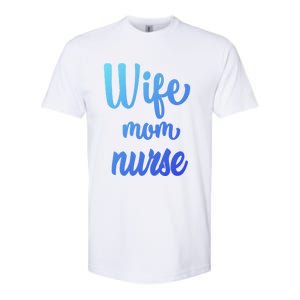 Wife Mom Nurse Gift Softstyle CVC T-Shirt