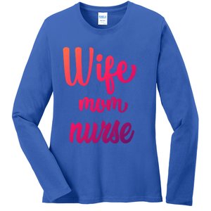 Wife Mom Nurse Gift Ladies Long Sleeve Shirt