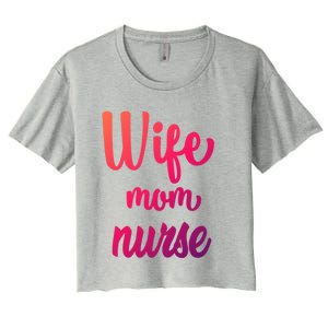 Wife Mom Nurse Gift Women's Crop Top Tee