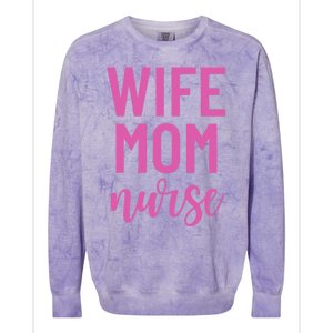 Wife Mom Nurse Cool Gift Colorblast Crewneck Sweatshirt