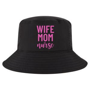 Wife Mom Nurse Cool Gift Cool Comfort Performance Bucket Hat