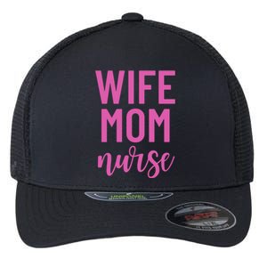 Wife Mom Nurse Cool Gift Flexfit Unipanel Trucker Cap