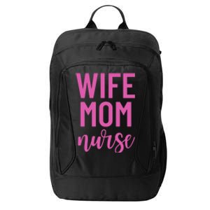 Wife Mom Nurse Cool Gift City Backpack