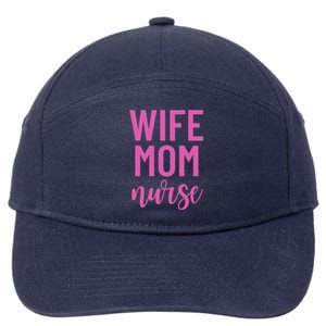 Wife Mom Nurse Cool Gift 7-Panel Snapback Hat